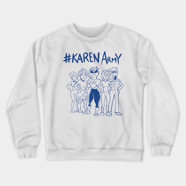 #KarenArmy Crewneck Sweatshirt by MichaelFitzTroyT
